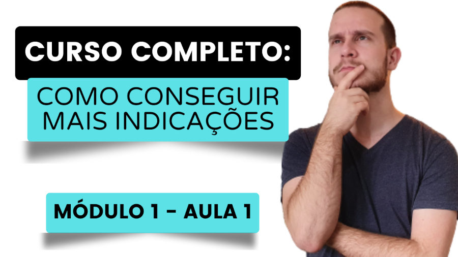 Capa do curso  Como Conseguir Mais INDICAÇÕES